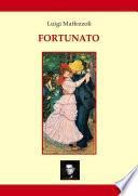 Fortunato, Una Fiaba Scritta in Treno