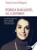 Forza ragazze, al lavoro! La parola ai giovani, per un mondo equo, inclusivo e meritocratico