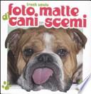 Foto matte di cani scemi