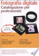 Fotografia digitale. Catalogazione per professionisti