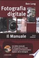Fotografia digitale. Il manuale. Con CD-ROM