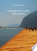 Fotografia, film e video nella land art