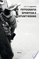 Fotografia sportiva e Stunt riding