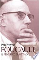 Foucault. Il pensiero e l'uomo
