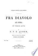 Fra Diavolo, an opera in three acts ... Edited and translated into English, by N. Macfarren. [Vocal score.]