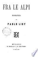 Fra le Alpi romanzo di Paolo Lioy