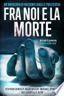 Fra noi e la morte