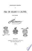 Fra un sigaro e l'altro chiacchiere di Fantasio Ferdinando Martini