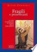 Fragili e perseveranti