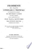 Frammenti di fasti consolari e trionfali ultimamente scoperti nel Foro Romano e altrove