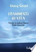 FRAMMENTI DI VITA - Parole in caduta libera - Parte Seconda