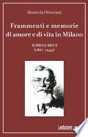 Frammenti e memorie di amore e di vita in Milano. Achille Ricci (1867-1944)