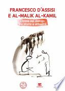 Francesco d'Assisi e al-Malik al-Kamil. L'icona del dialogo tra storia e attualità