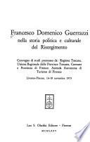 Francesco Domenico Guerrazzi nella storia politica e culturale del Risorgimento