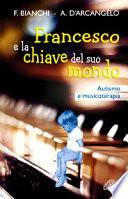 Francesco e la chiave del suo mondo. Autismo e musicoterapia