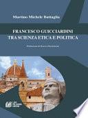Francesco Guicciardini tra scienza etica e politica
