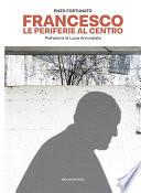 Francesco. Le periferie al centro