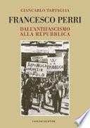Francesco Perri. Dall'antifascismo alla Repubblica