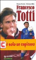Francesco Totti. Semplicemente numero dieci