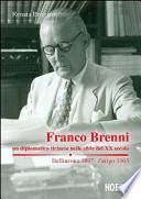Franco Brenni. Un diplomatico ticinese nelle sfide del XX secolo