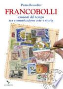 Francobolli. Cronisti del tempo tra comunicazione, arte e storia