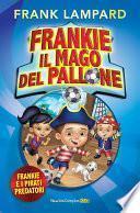 Frankie il mago del pallone. Frankie e i pirati predatori