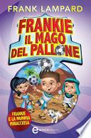 Frankie il mago del pallone. Frankie e la mummia minacciosa