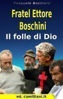 Fratel Ettore Boschini - Il folle di Dio