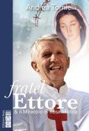 Fratel Ettore & il Miracolo di Rosa Mistica