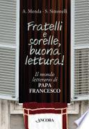 Fratelli e sorelle, buona lettura! Il mondo letterario di Papa Francesco