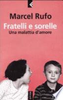 Fratelli e sorelle. Una malattia d'amore