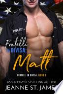 Fratelli in divisa: Matt