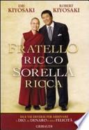 Fratello ricco sorella ricca. Due vie diverse per arrivare a Dio, al denaro e alla felicità