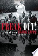 Freak out! La mia vita con Frank Zappa