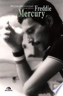 Freddie Mercury. Una biografia intima