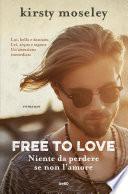 Free to love. Niente da perdere se non l'amore