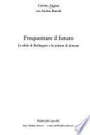 Frequentare il futuro