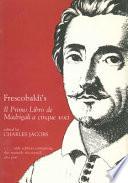 Frescobaldi's Il primo libro de madrigali a cinque voci