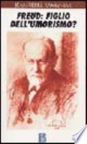 Freud: figlio dell'umorismo?