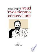 Freud. Il rivoluzionario conservatore