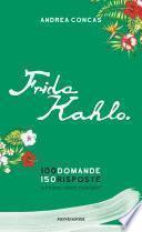 Frida Kahlo. 100 domande. 150 risposte. Il primo libro Chatbot