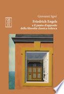 Friedrich Engels e il punto d'approdo della filosofia classica tedesca. Ediz. integrale