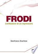 Frodi. Confessioni di un repressore