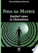 Fuga da Matrix. Sentieri verso la liberazione