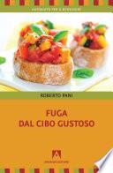 Fuga dal cibo gustoso