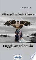 Fuggi, Angelo Mio