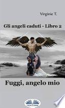 Fuggi, angelo mio