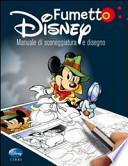 Fumetto Disney. Manuale di sceneggiatura e disegno