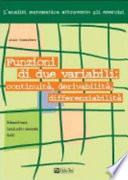 Funzioni di due variabili: continuità, derivabilità, differenziabilità