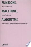 Funzioni, macchine, algoritmi. Introduzione alla teoria della computabilità